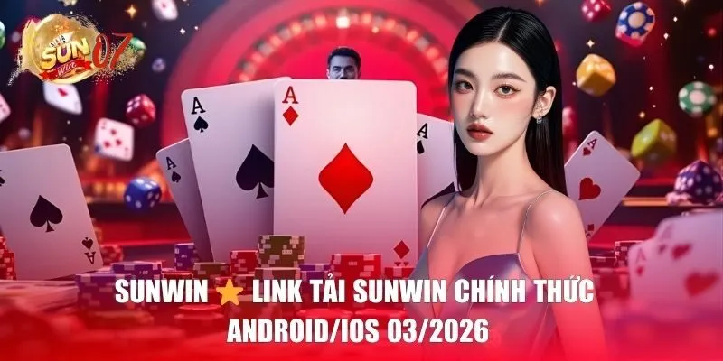 Link tải sunwin chính thức không bị chặn